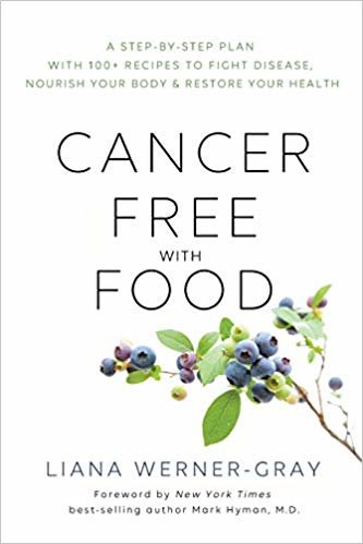 اقرأ Cancer-Free with Food: A Step-by-Step Plan with 100+ Recipes to Fight Disease, Nourish Your Body & Restore Your Health الكتاب الاليكتروني 