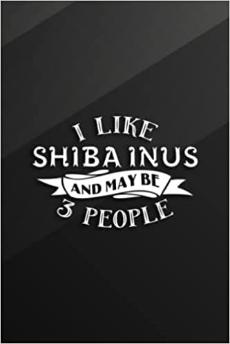Albie Cano Water Polo Playbook - I Like Shiba Inus And Maybe 3 People Funny Dog Lover Gift Graphic: Shiba Inus, Practical Water Polo Game Coach Play Book | ... Planning Tactics & Strategy | Gift for Coac تكوين تحميل مجانا Albie Cano تكوين