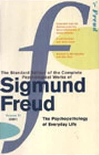 Complete Psychological Works Of Sigmund Freud, The Vol 6: "The Psychopathology of Everyday Life" v. 6 indir