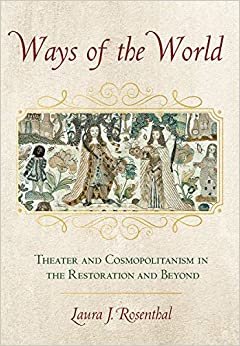 ダウンロード  Ways of the World: Theater and Cosmopolitanism in the Restoration and Beyond 本