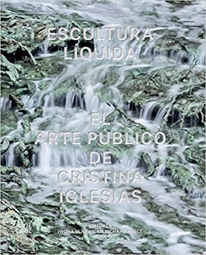 تحميل Escultura Liquida (Spanish edition): El arte público de Cristina Iglesias