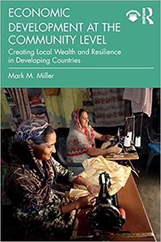 Economic Development at the Community Level: Creating Local Wealth and Resilience in Developing Countries indir