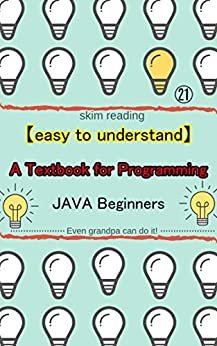 ダウンロード  【easy to understand】A Textbook for Programming JAVA Beginners: I want to become a programmer! Read this book before you start with JAVA. (skim reading 28) (English Edition) 本