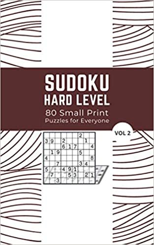 Sudoku Hard 80 Small Print Puzzles for Everyone Vol 2: Logic and Brain Mental Challenge Puzzles Gamebook with solutions, Indoor Games One Puzzle Per ... Reunion (Sudoku Fun Puzzles 5 x 8, Band 129) indir