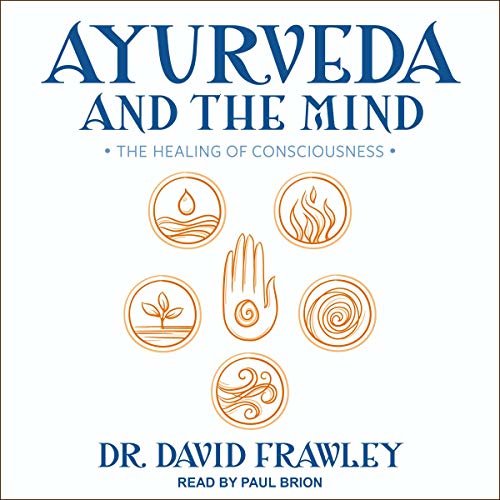 ダウンロード  Ayurveda and the Mind: The Healing of Consciousness 本