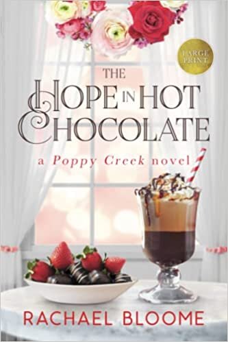 تحميل The Hope in Hot Chocolate: A Poppy Creek Novel: Large Print Edition