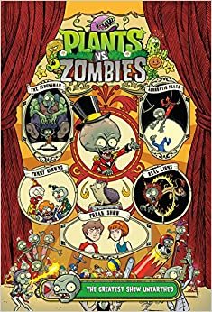 ダウンロード  Plants vs. Zombies Volume 9: The Greatest Show Unearthed 本