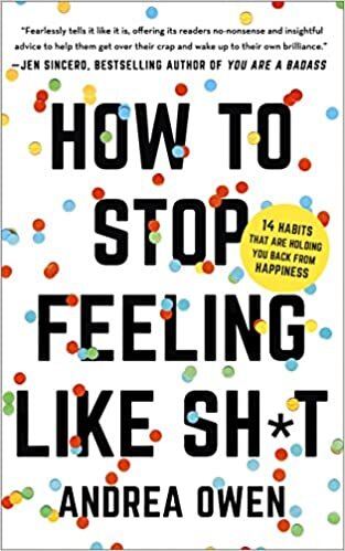 ダウンロード  How to Stop Feeling Like Sh*t: 14 habits that are holding you back from happiness 本