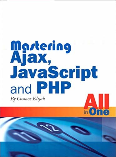ダウンロード  Mastering Ajax, JavaScript And PHP-All in one: Complete guide from beginner to advanced level (Website Essential Guide-Beginner to advance level Book 3) (English Edition) 本