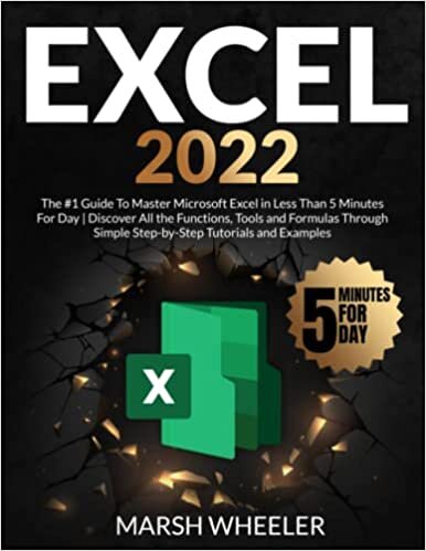 ダウンロード  Excel 2022: The #1 Guide To Master Microsoft Excel in Less Than 5 Minutes For Day | Discover All the Functions, Tools and Formulas Through Simple Step-by-Step Tutorials and Examples 本