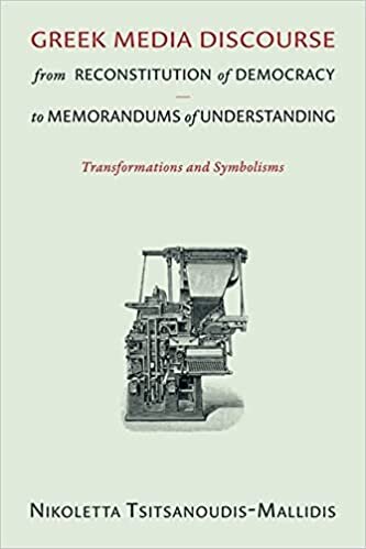 تحميل Greek Media Discourse from Reconstitution of Democracy to Memorandums of Understanding: Transformations and Symbolisms
