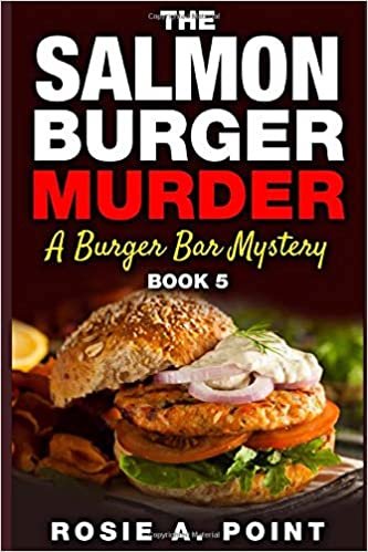 The Salmon Burger Murder (A Burger Bar Mystery)