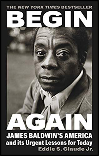 ダウンロード  Begin Again: James Baldwin’s America and Its Urgent Lessons for Today 本