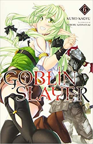 ダウンロード  Goblin Slayer, Vol. 6 (light novel) (Goblin Slayer (Light Novel), 6) 本
