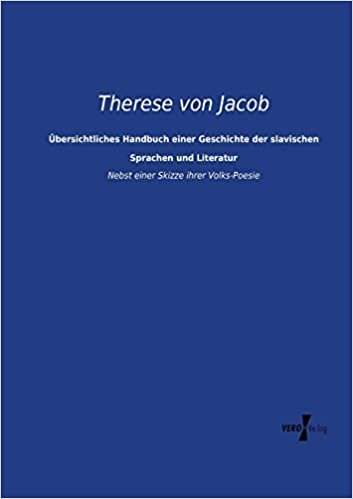 تحميل UEbersichtliches Handbuch einer Geschichte der slavischen Sprachen und Literatur: Nebst einer Skizze ihrer Volks-Poesie