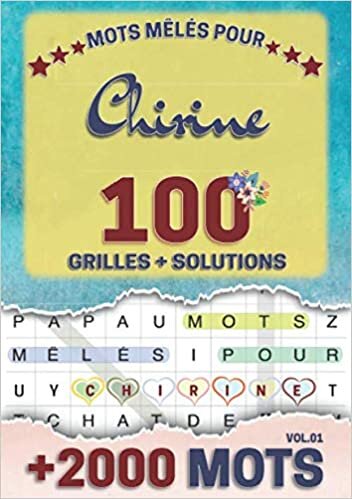 Mots mêlés pour Chirine: 100 grilles avec solutions, +2000 mots cachés, prénom personnalisé Chirine | Cadeau d'anniversaire pour f, maman, sœur, fille, enfant | Petit Format A5 (14.8 x 21 cm)