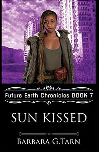Sun Kissed (Future Earth Chronicles Book 7) indir