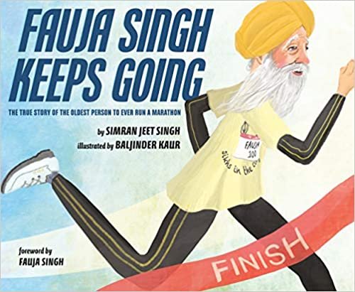 ダウンロード  Fauja Singh Keeps Going: The True Story of the Oldest Person to Ever Run a Marathon 本