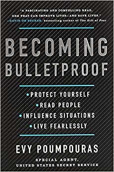 تحميل Becoming Bulletproof: Protect Yourself, Read People, Influence Situations, and Live Fearlessly