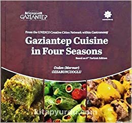 Gaziantep Cuisine in Four Seasons: From the UNESCO Creative Cities Network within Gastronomy indir