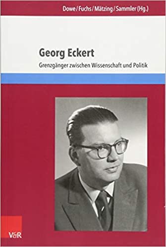 indir Georg Eckert: Grenzgänger zwischen Wissenschaft und Politik (Eckert. Die Schriftenreihe, Band 146)