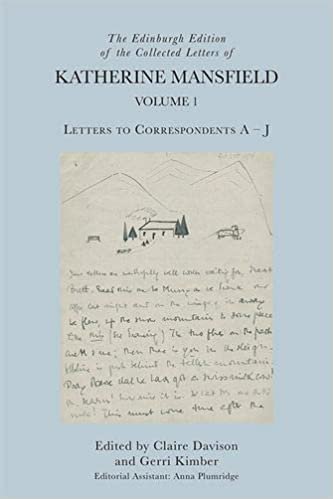 The Edinburgh Edition of the Collected Letters of Katherine Mansfield, Volume 1: Letters to Correspondents a J