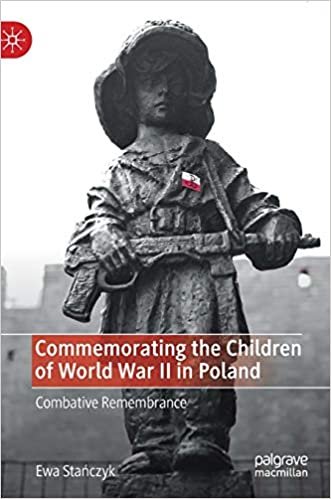 Commemorating the Children of World War II in Poland: Combative Remembrance