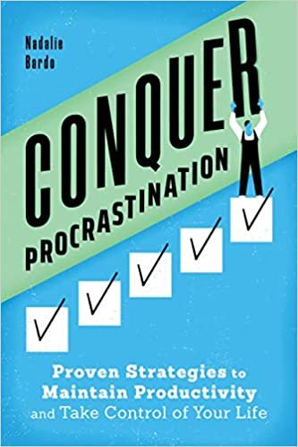 indir Conquer Procrastination: Proven Strategies to Maintain Productivity and Take Control of Your Life