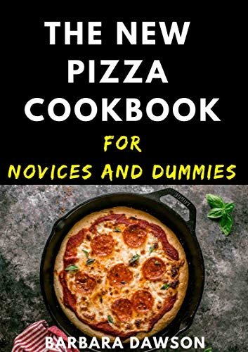 ダウンロード  The New Pizza Cookbook For Novices And Dummies (English Edition) 本