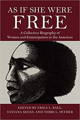 indir As If She Were Free: A Collective Biography of Women and Emancipation in the Americas