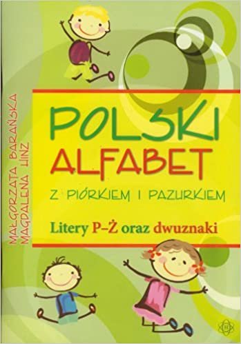 Polski alfabet z piórkiem i pazurkiem Litery P-Z: oraz dwuznaki indir