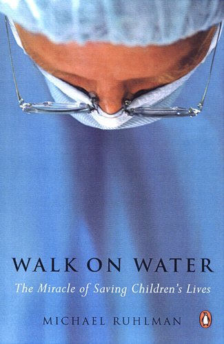 ダウンロード  Walk on Water: The Miracle of Saving Children's Lives (English Edition) 本