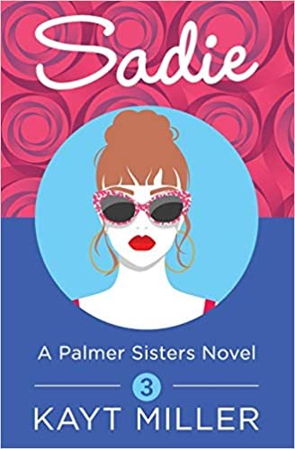 تحميل Sadie: A Palmer Sisters Novel: Three