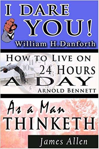 The Wisdom of William H. Danforth, James Allen & Arnold Bennett- Including: I Dare You! , As a Man Thinketh & How to Live on 24 Hours a Day indir