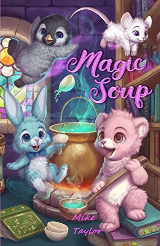ダウンロード  Magic Soup: A First Novel for Children (English Edition) 本