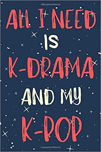 indir all i need IS k-drama and my K-POP: kdrama Journal &amp; Notebook, Funny Gift for k-drama and K-pop lovers (blank lined journal/notebook/diary,120 pages,6x9 inches)