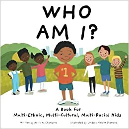 اقرأ Who Am I: A Book for Multi-Ethnic, Multi-cultural, Multi-Racial Kids الكتاب الاليكتروني 
