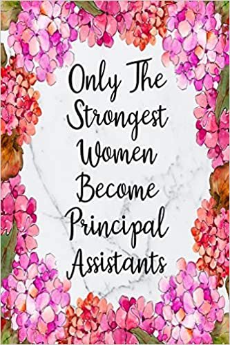 Only The Strongest Women Become Principal Assistants: Cute Address Book with Alphabetical Organizer, Names, Addresses, Birthday, Phone, Work, Email and Notes