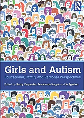 Girls and Autism: Educational, Family and Personal Perspectives