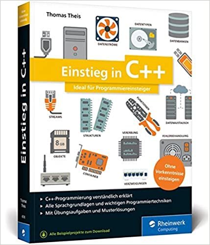 Einstieg in C++: Ideal für Programmiereinsteiger. Inkl. Einführung in die objektorientierte Programmierung. Mit Übungsaufgaben und Musterlösungen indir