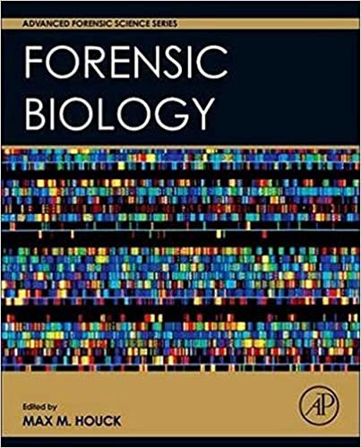 Forensic Biology (Advanced Forensic Science Series) By Max M. Houck