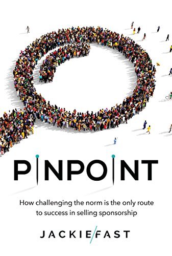 ダウンロード  PINPOINT: How challenging the norm is the only route to success in selling sponsorship (English Edition) 本