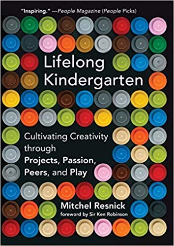 تحميل Lifelong Kindergarten: Cultivating Creativity through Projects, Passion, Peers, and Play