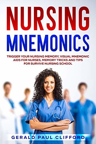 ダウンロード  Nursing Mnemonics: Trigger Your Nursing Memory, Visual Mnemonic Aids for Nurses, Memory Tricks and Tips for Survive Nursing School (English Edition) 本