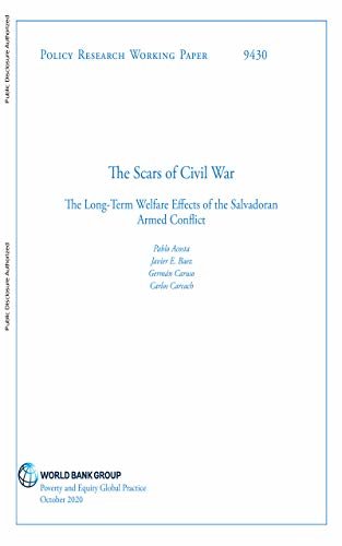 The Scars of Civil War : The Long-Term Welfare Effects of the Salvadoran Armed Conflict (English Edition)