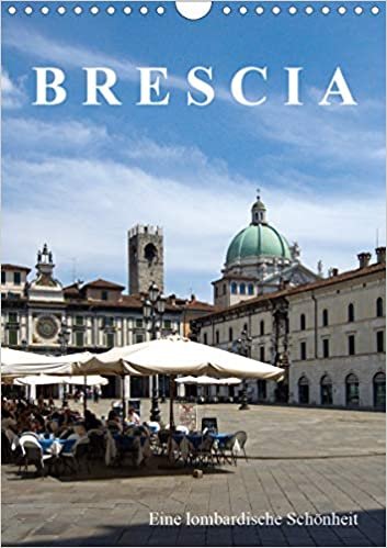 Brescia, eine lombardische Schönheit (Wandkalender 2021 DIN A4 hoch): Sympathische Stadt in der Lombardei (Monatskalender, 14 Seiten ) indir