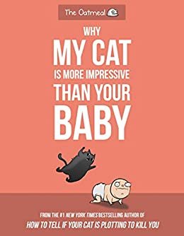 ダウンロード  Why My Cat Is More Impressive Than Your Baby (English Edition) 本
