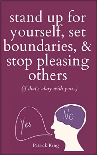 تحميل Stand Up For Yourself, Set Boundaries, &amp; Stop Pleasing Others (if that’s okay with you…)