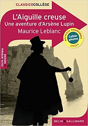 L'Aiguille creuse: Une aventure d'Arsène Lupin