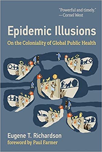 ダウンロード  Epidemic Illusions: On the Coloniality of Global Public Health 本
